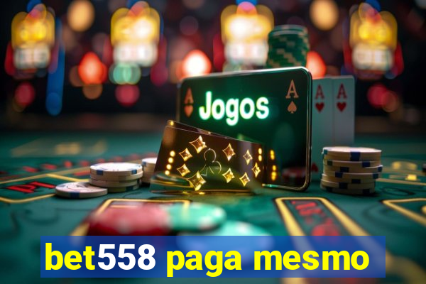 bet558 paga mesmo